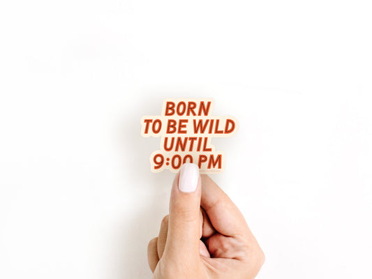 Born To Be Wild Sticker